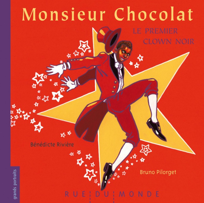 Monsieur Chocolat, le premier clown noir de Bénédicte Rivière©