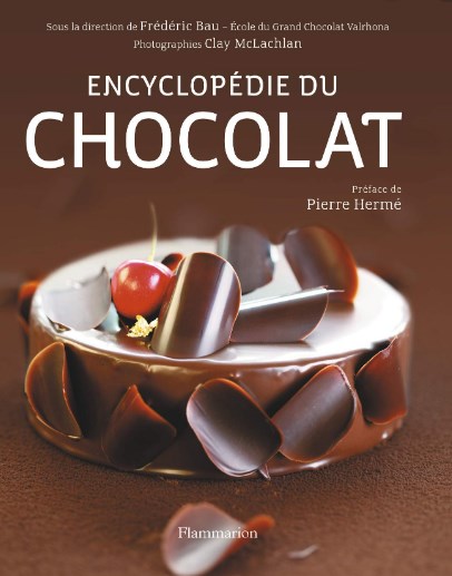 encyclopédie du chocolat encyclopédie du chocolat