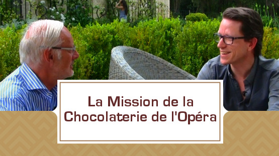 La Mission de la Chocolaterie de l'Opéra avec Olivier de Loisy