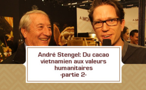 André Stengel: Du cacao vietnamien aux valeurs humanitaires- partie 2