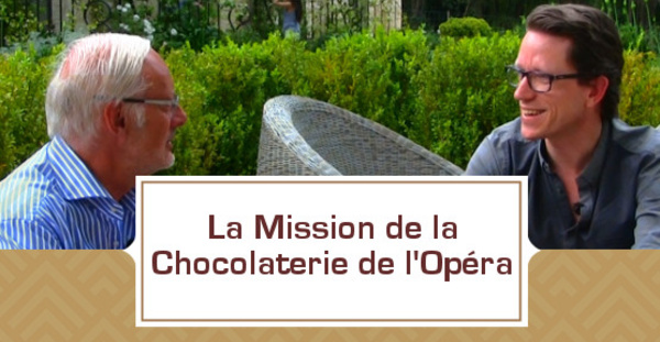 La Mission de la Chocolaterie de l'Opéra avec Olivier de Loisy