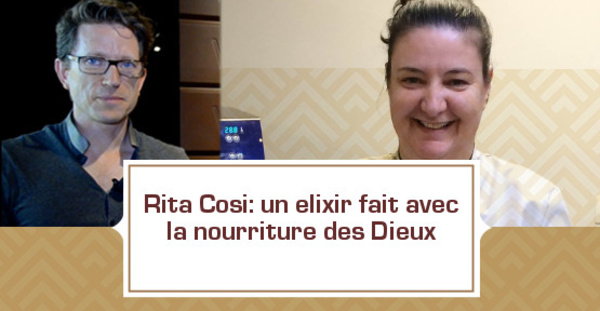 Rita Cosi: un elixir fait avec la nourriture des Dieux 