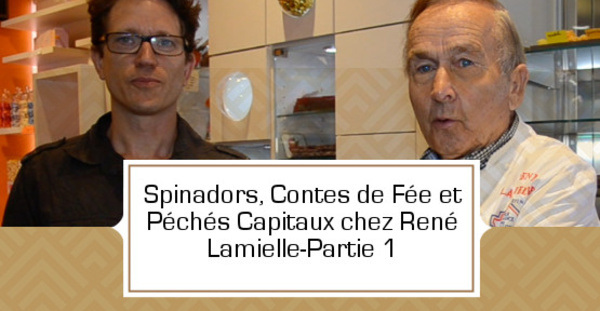 Spinadors, Contes de Fée et Péchés Capitaux chez René Lamielle - partie 1