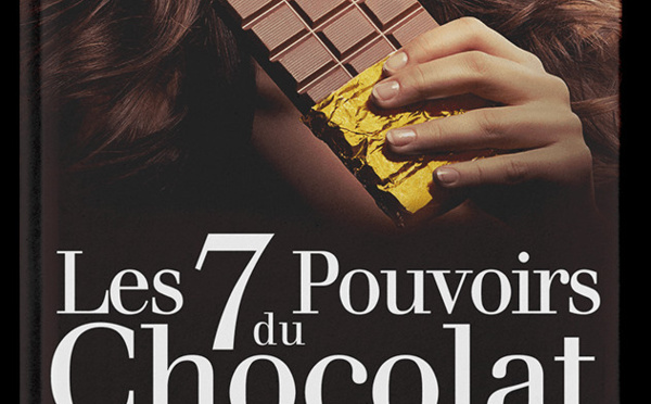Le LIVRE "Les 7 Pouvoirs du Chocolat" est arrivé !