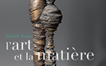 Patrick Roger l’Art &amp; la Matière
