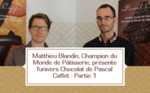 Matthieu Blandin présente l'ADN Chocolat de la maison Pascal Caffet
